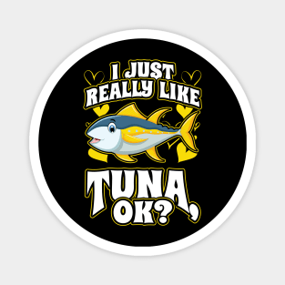 I Just Really Like Tuna OK Fishing Magnet